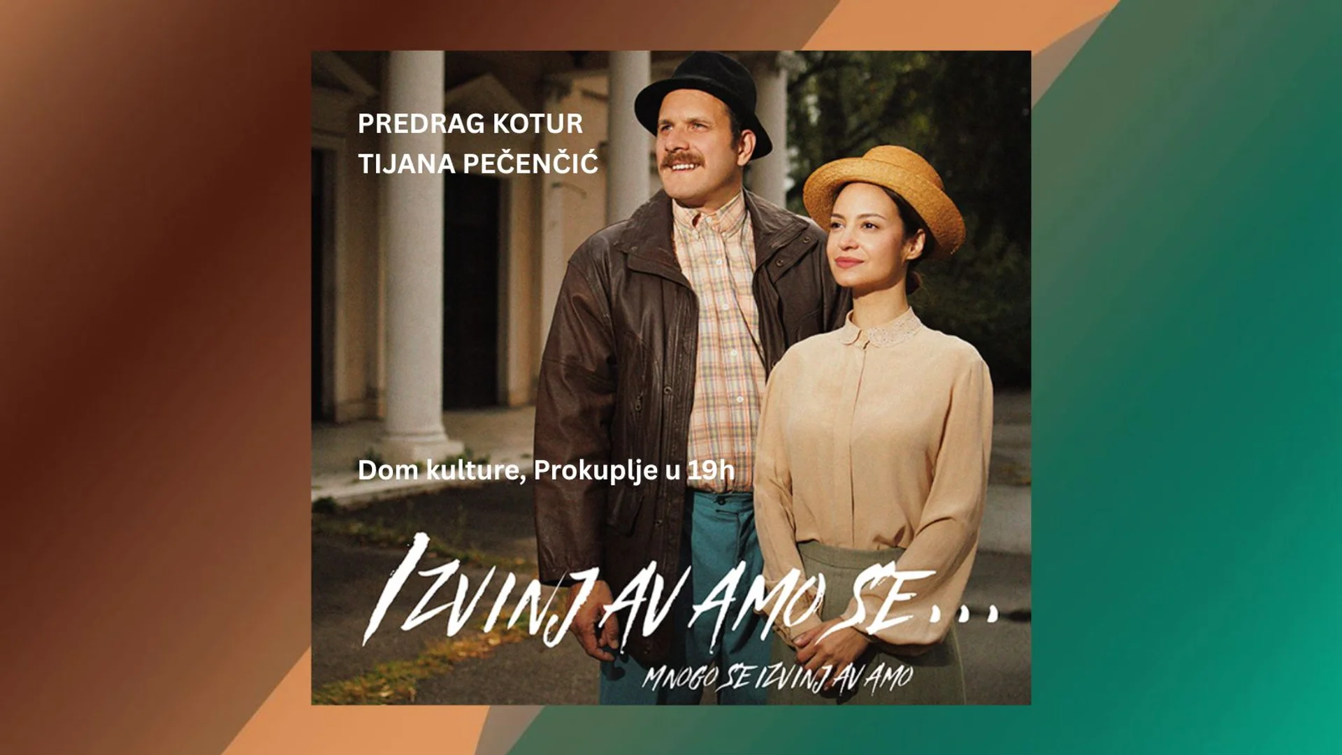 Izvinjavamo se mnogo se izvinjavamo - Dom kulture, Prokuplje